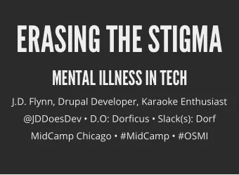 ERASING THE STIGMA  MENTAL ILLNESS IN TECH  J.D. Flynn, Drupal Developer, Karaoke Enthusiast