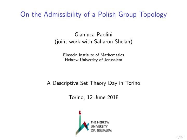 on the admissibility of a polish group topology