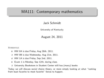 MA111: Contemporary mathematics  .  Jack Schmidt  University of Kentucky  August 24, 2011