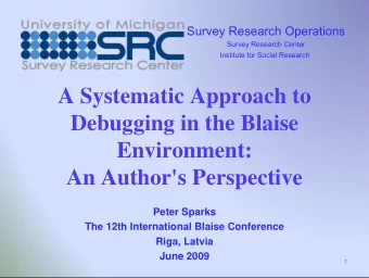 A Systematic Approach to  Debugging in the Blaise  Environment:  An Author's Perspective  Peter