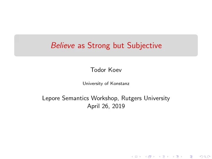 believe as strong but subjective