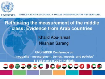 Rethinking the measurement of the middle  class: Evidence from Arab countries  Khalid Abu-Ismail