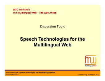 Multilingual Web Discussion  Topic:  Speech  Technologies  for  the  Mul5lingual