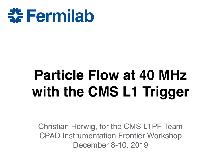 particle flow at 40 mhz with the cms l1 trigger