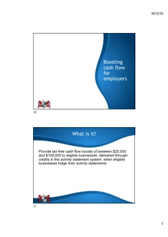 Boosting  cash flow  for  employers  26  What is it?  Provide tax-free cash flow boosts of between