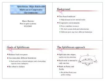Background  Multicast in Cooperative  Environments  Tree-based multicast  High demand on few