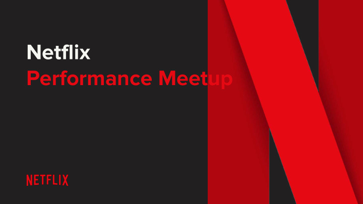 netflix performance meetup