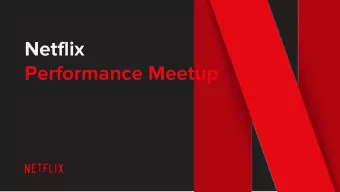 Netflix  Performance Meetup  Global Client Performance  Fast Metrics  3G in Kazakhstan  Making the