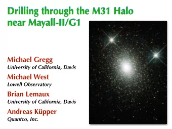 Drilling through the M31 Halo  near Mayall-II/G1  Michael Gregg  University of California, Davis