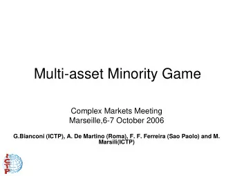 Multi-asset Minority Game  Complex Markets Meeting  Marseille,6-7 October 2006  G.Bianconi (ICTP),