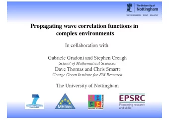 Propagating wave correlation functions in  complex environments  !  In collaboration with  !