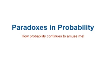 Paradoxes in Probability  How probability continues to amuse me!  Let's play a game!  Box A  Box B