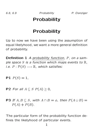 Probability  Probability  Up to now we have been using the assumption of  equal likelyhood, we want