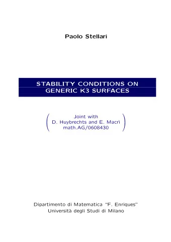 Paolo Stellari  STABILITY CONDITIONS ON  GENERIC K3 SURFACES      Joint with      D.