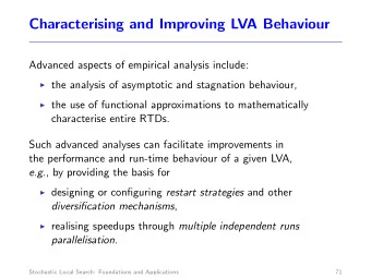 Characterising and Improving LVA Behaviour  Advanced aspects of empirical analysis include:  the