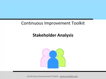 Stakeholder Analysis Continuous Improvement Toolkit . www.citoolkit.com  The Continuous Improvement