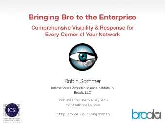 Bringing Bro to the Enterprise  Comprehensive Visibility &amp; Response for  Every Corner of Your