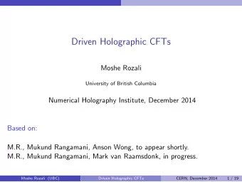Driven Holographic CFTs  Moshe Rozali  University of British Columbia  Numerical Holography