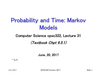Prob  obab  abil  ilit  ity  y an  and  d Tim  Time: Ma  Marko  kov  v  Mo  Mode  dels  ls  Com
