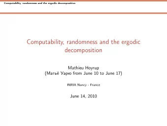 Computability, randomness and the ergodic  decomposition  Mathieu Hoyrup ( t r