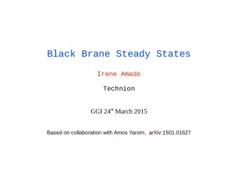 Black Brane Steady States  Irene Amado  Technion GGI 24 th March 2015  Based on collaboration with
