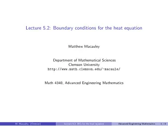 Lecture 5.2: Boundary conditions for the heat equation  Matthew Macauley  Department of