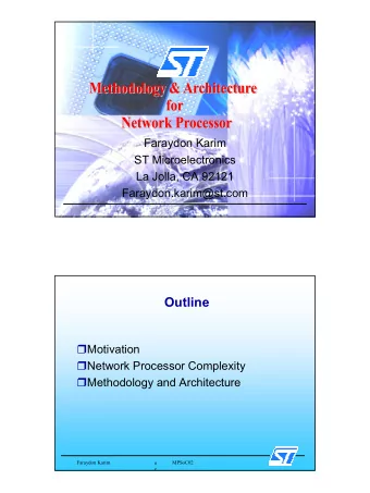 Outline  Motivation  Network Processor Complexity  Methodology and Architecture  Faraydon