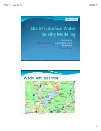 Wachusett Reservoir  David Reckhow  CEE 577  #26  2  1  CEE 577   Lecture #26  3/28/2013 Wachusett