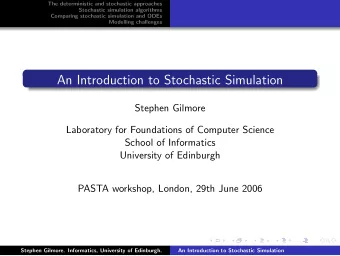 An Introduction to Stochastic Simulation  Stephen Gilmore  Laboratory for Foundations of Computer