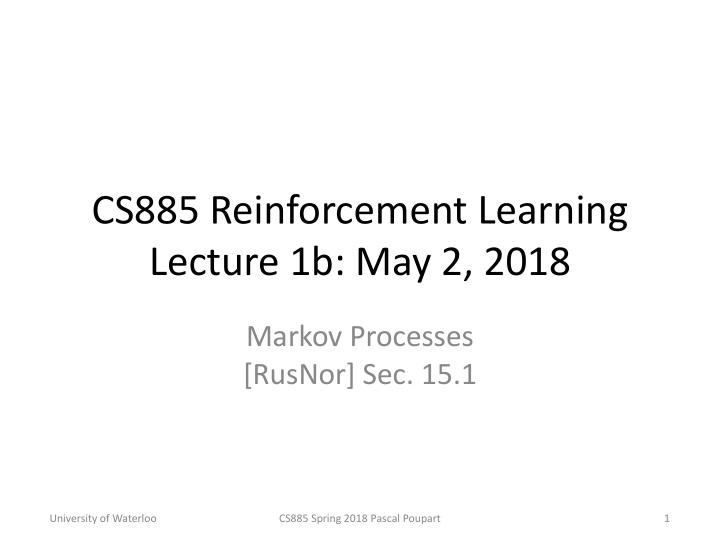 cs885 reinforcement learning lecture 1b may 2 2018