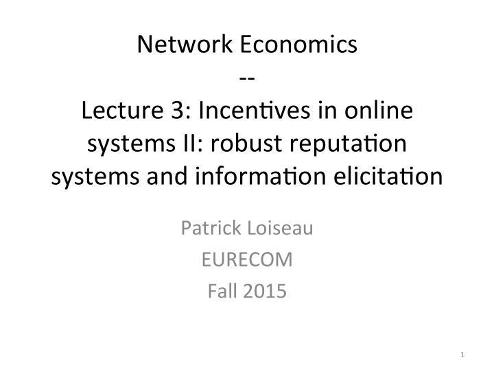 network economics lecture 3 incen5ves in online systems