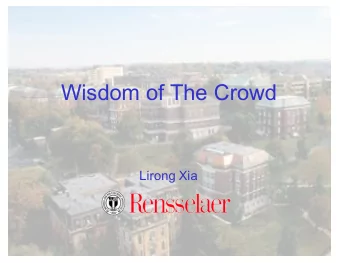 Wisdom of The Crowd  Lirong Xia  Example: Crowdsourcing  .  .  .  .  .  .  .  .  .  .  .  .  .  . .