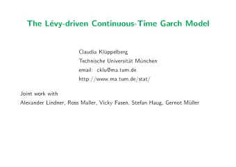 The L  evy-driven Continuous-Time Garch Model  Claudia Kl  uppelberg  Technische Universit