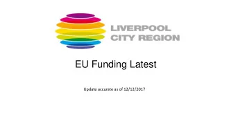 EU Funding Latest  Update accurate as of 12/12/2017  Content  Brexit implications  Current