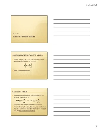11/11/2014  Chapter 22  INFERENCES ABOUT MEANS  1  SAMPLING DISTRIBUTION FOR MEANS  Recall, the