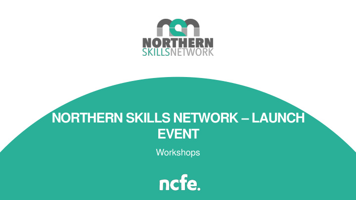 northern skills network launch event