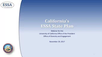 ESSA State Plan  Webinar for the  University of California Office of the President  Office of