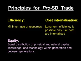 Principles  for Pro- SD  Trade  Efficiency:  Cost internalisation:  Minimum use of resources