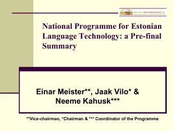Summary  Einar Meister**, Jaak Vilo* &amp;  Neeme Kahusk***  **Vice-chairman, *Chairman &amp; ***
