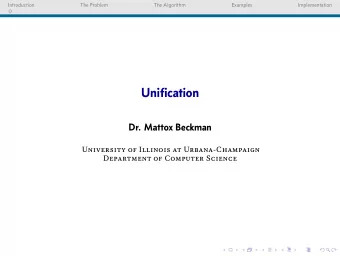 Unifjcation  Dr. Mattox Beckman  University of Illinois at Urbana-Champaign  Department of Computer