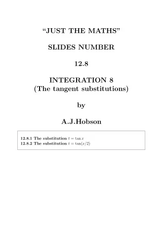 JUST THE MATHS  SLIDES NUMBER  12.8  INTEGRATION 8  (The tangent substitutions)  by
