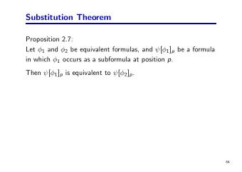 Substitution Theorem  Proposition 2.7: Let  1 and  2 be equivalent formulas, and  [  1 ] p