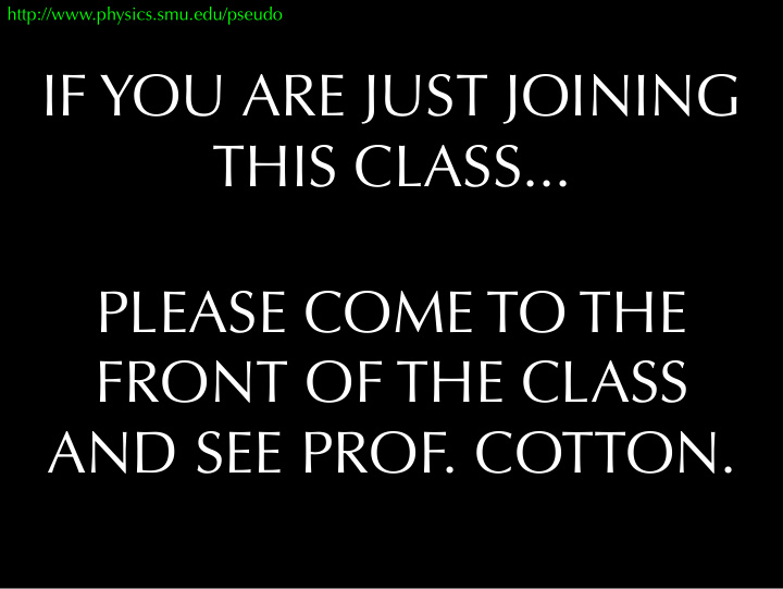 if you are just joining this class please come to the