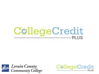 What is College Credit Plus?  College Credit Plus  College Credit Plus is Ohios dual credit