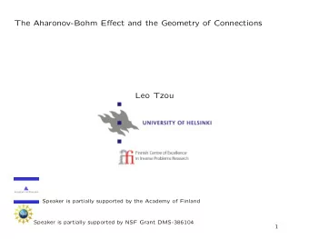 The Aharonov-Bohm Effect and the Geometry of Connections  Leo Tzou  Speaker is partially supported