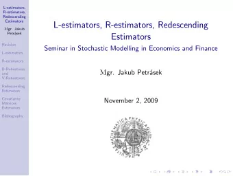 L-estimators, R-estimators, Redescending M gr. Jakub  Petr  asek  Estimators  Revision  Seminar