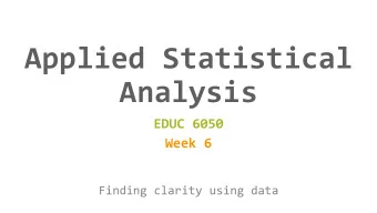Applied Statistical  Analysis  EDUC 6050  Week 6  Finding clarity using data  Today 1. Hypothesis