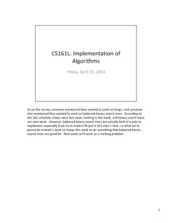 So on the survey, someone mentioned they wanted to work on heaps, and someone  else mentioned they