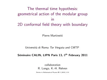 The thermal time hypothesis:  geometrical action of the modular group  in  2D conformal field