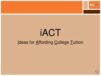 iACT  Ideas for Affording College Tuition  iACT Team  Beth Ash, Program Manager , NWO STEM